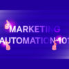 Marketing Automation 101 Article