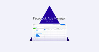 วิธีเริ่มต้นใช้งาน Facebook Ads Manager แบบ step-by-step