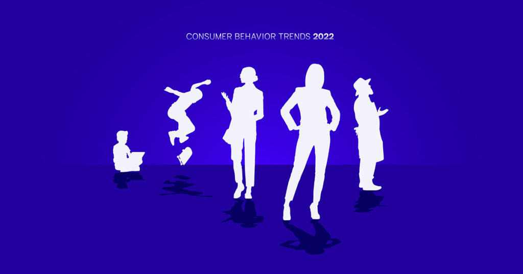 Consumer Behavior Trends 2022