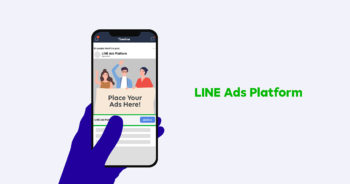 LINE Ads Platform (LAP) คืออะไร? ใช้งานยังไง? เข้าใจครบ จบในบทความเดียว!