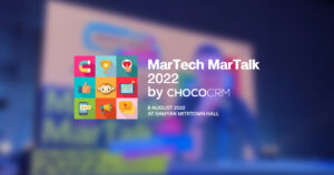 สรุปเนื้อหางาน MarTech MarTalk 2022 by ChocoCRM